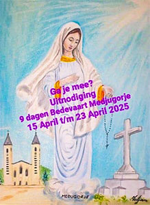dinsdag 15 t/m woensdag 23 april - 9-Daagse bedevaart naar Medjugorje