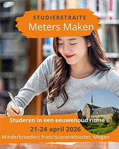 dinsdag 21 t/m vrijdag 24 april - Studieretraite Meters Maken