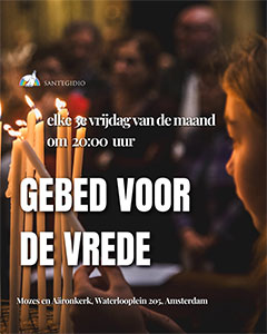 vrijdag 21 augustus - Sant Egidio - Gebed voor de Vrede vrijdag 21 augustus - Sant Egidio - Gebed voor de Vrede
